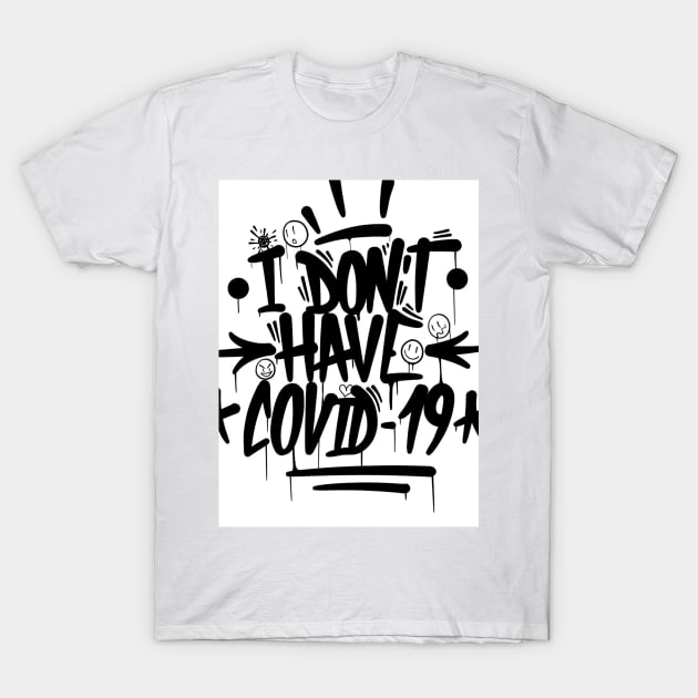 I Don't Have Covid 19 T-Shirt by Hizat